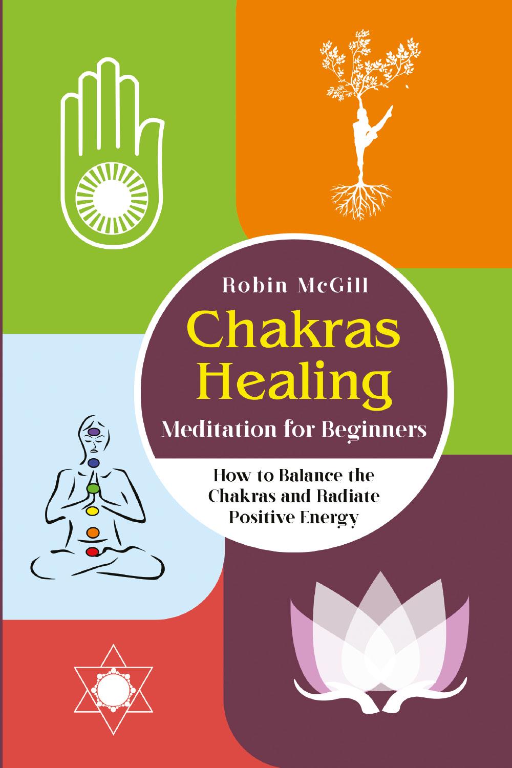 Chakras Healing Meditation for Beginners. How to Balance the Chakras and Radiate Positive Energy