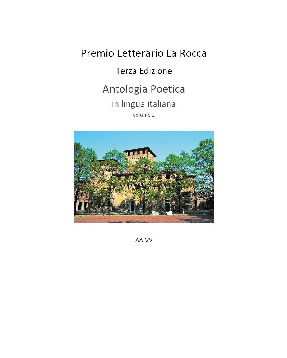 Premio Letterario La Rocca Terza Edizione 2021   Antologia Poetica in lingua italiana  Volume 2 AA.VV