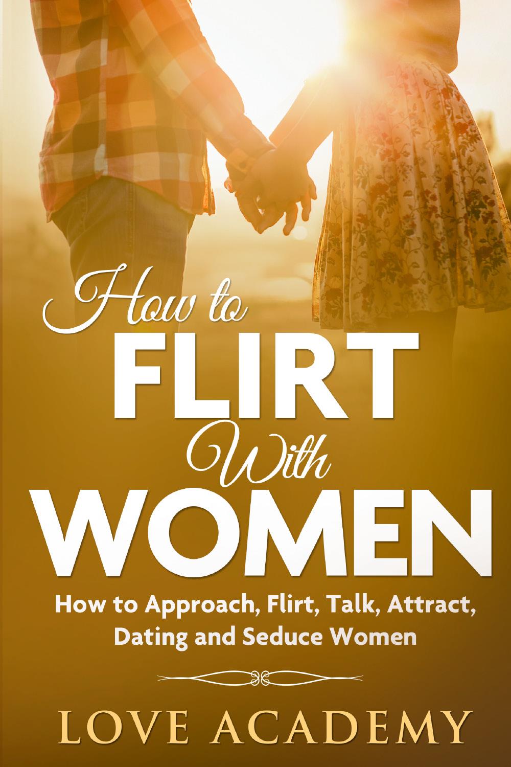 How to Flirt with Women
