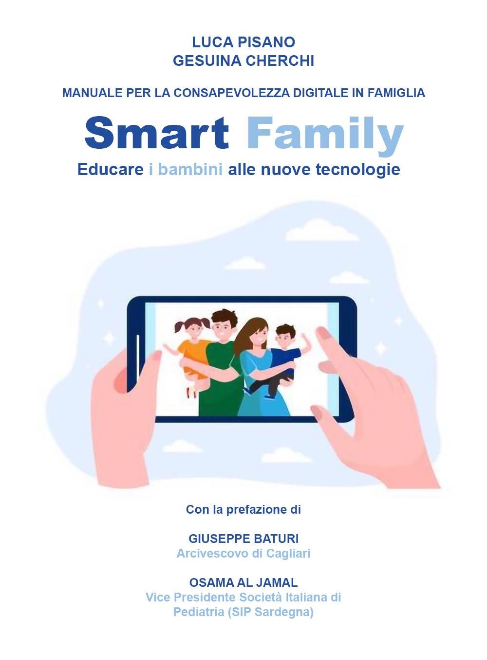 Manuale per la consapevolezza digitale in famiglia. SMART FAMILY: Educare i bambini alle nuove tecnologie