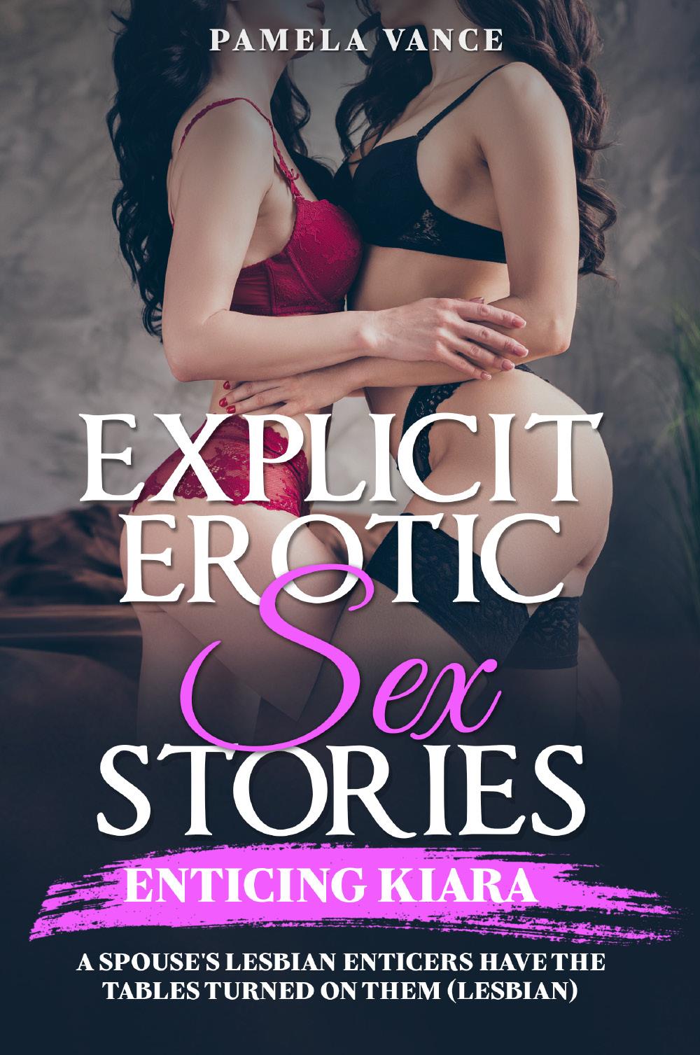 Explicit Erotic Sex Stories. Enticing KIARA