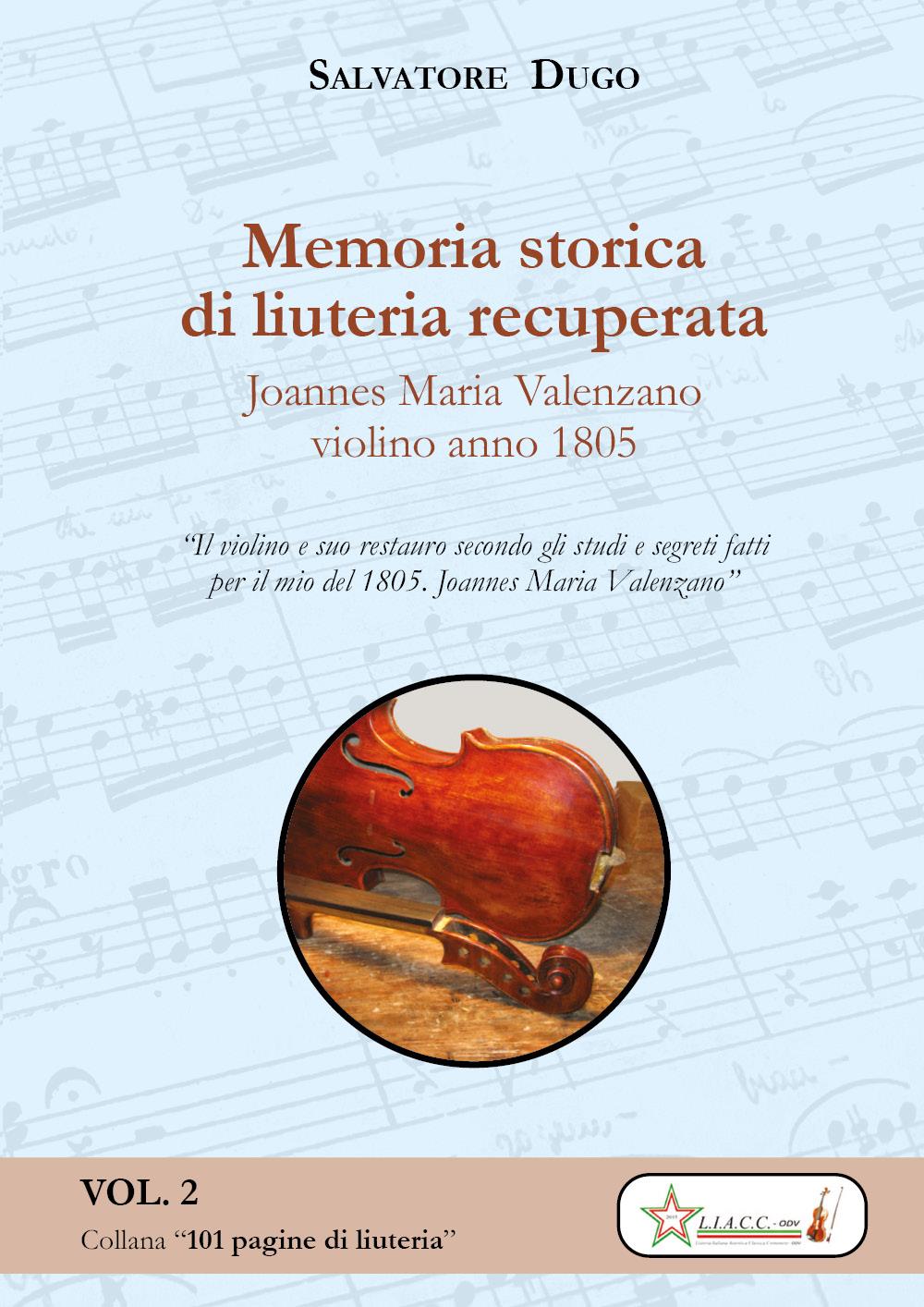 Joannes Maria VALENZANO violino 1805. Memoria storica di liuteria recuperata - COLLANA “101 pagine di liuteria”