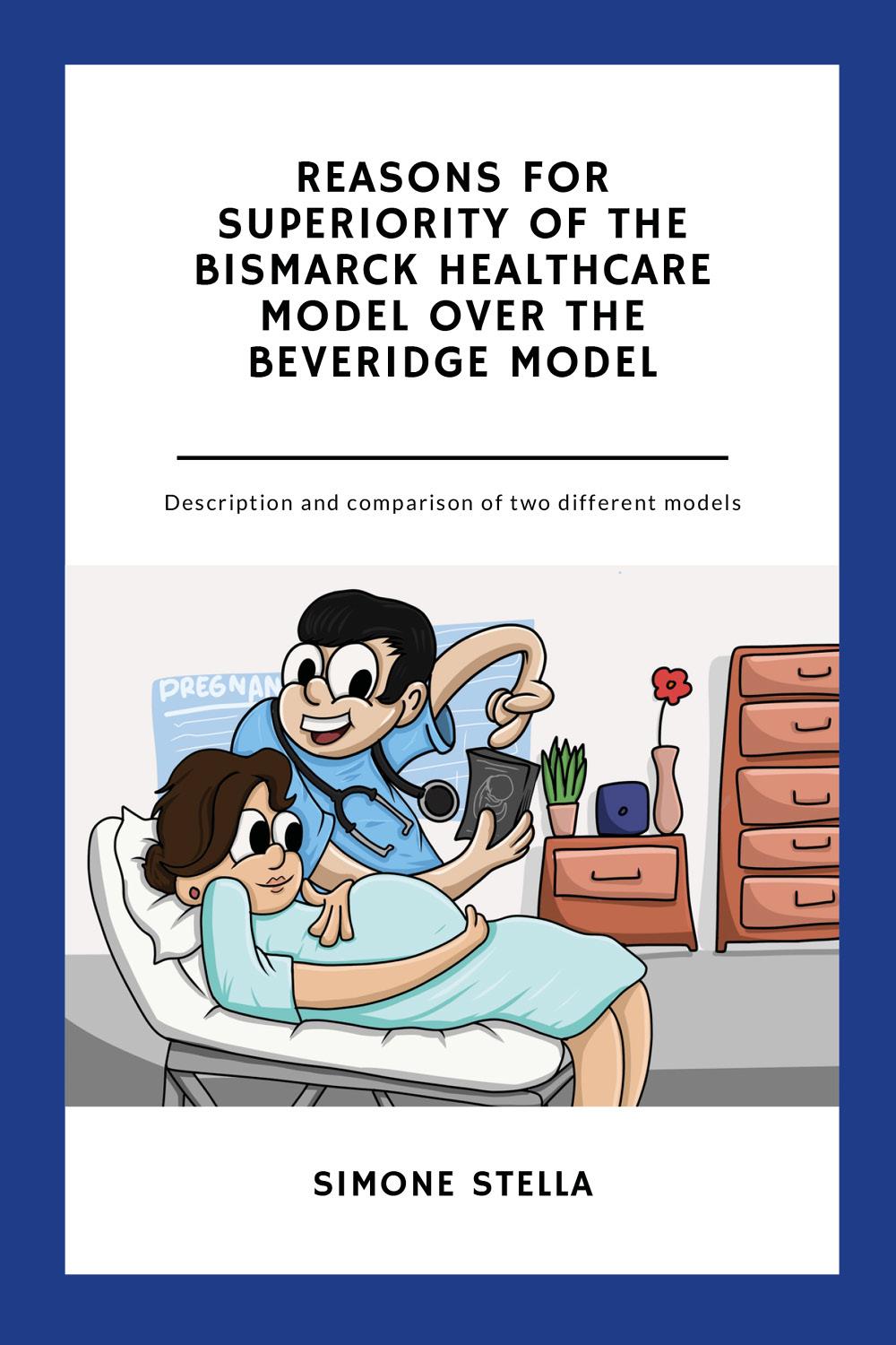 Reasons for Superiority of the Bismarck Healthcare Model over the Beveridge Model