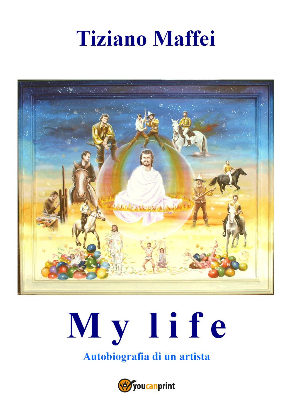 My Life. Autobiografia di un artista