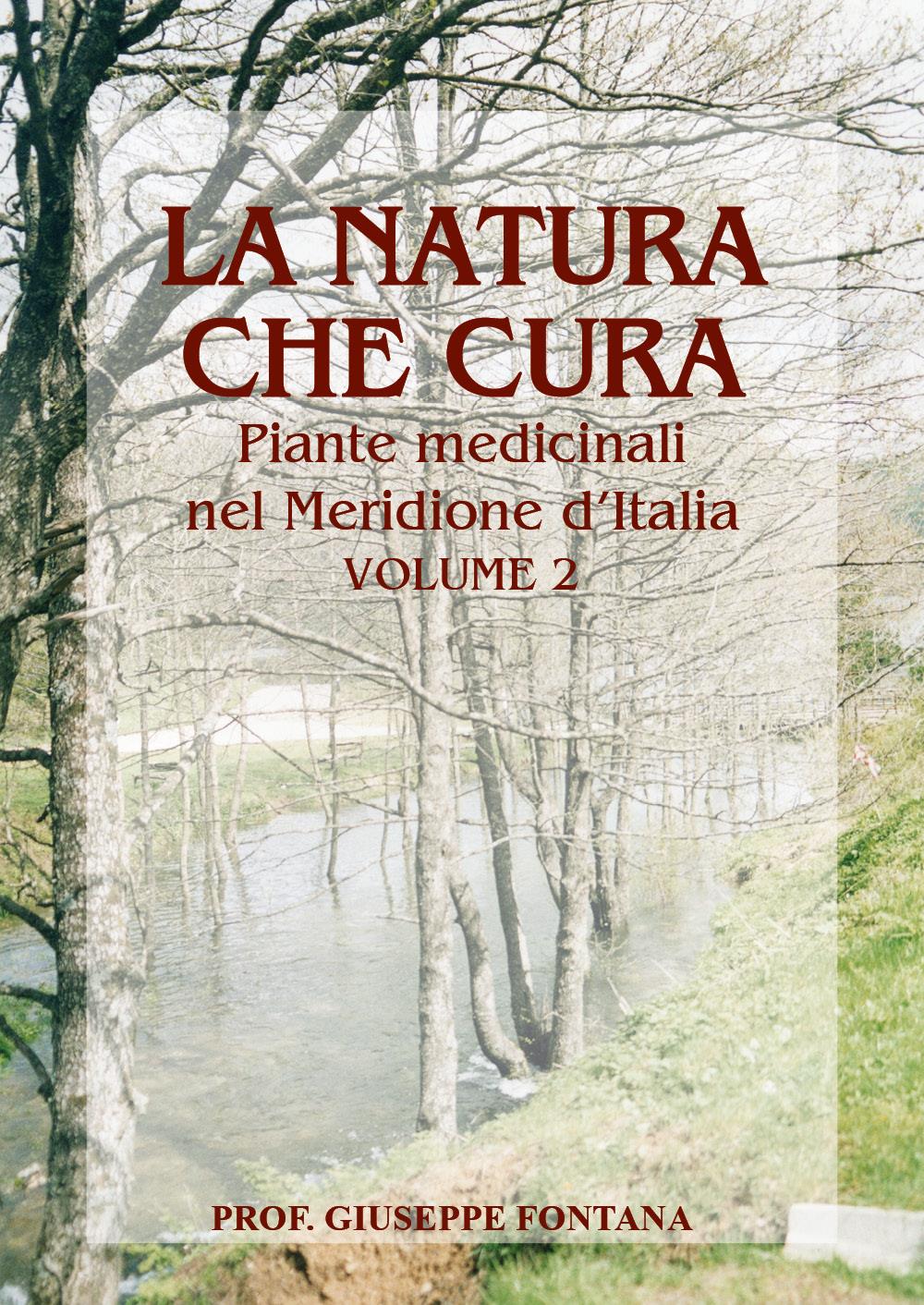 La Natura che Cura - Volume 2. Piante Medicinali del Meridione