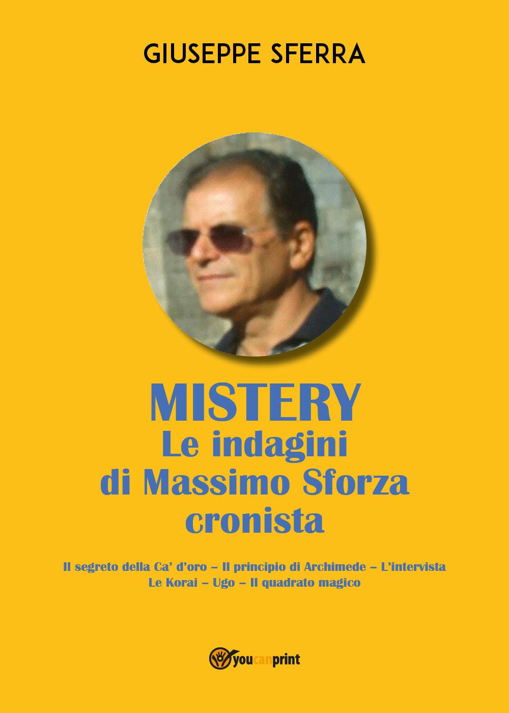 MYSTERY. Le indagini di Massimo Sforza cronista