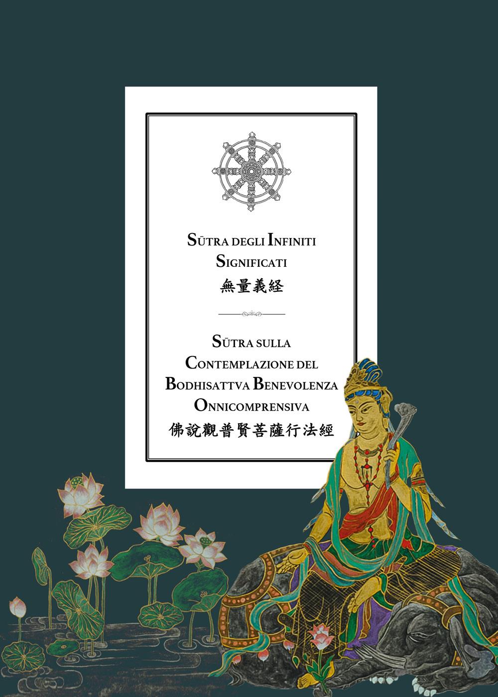 Sutra degli Infiniti Significati - Sutra sulla Contemplazione del Bodhisattva Benevolenza Onnicomprensiva