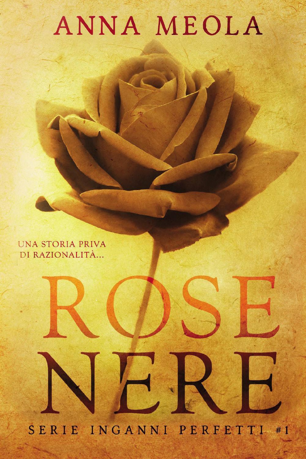 Rose Nere. Serie Inganni perfetti #1