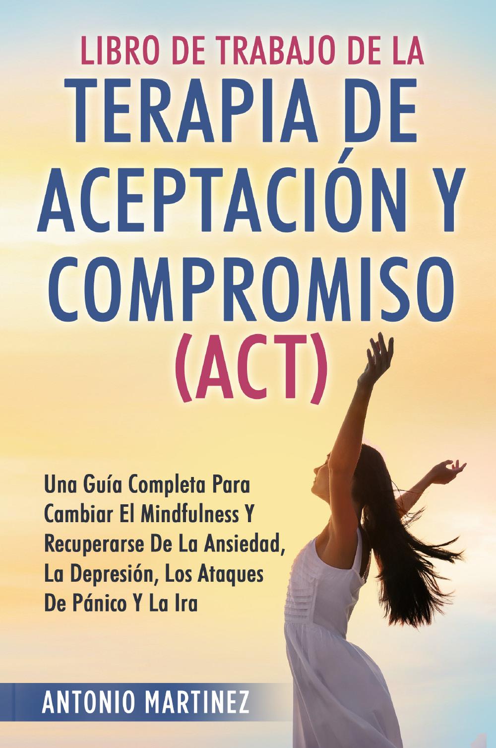 Libro de Trabajo de la terapia de aceptaciun y compromiso (ACT)