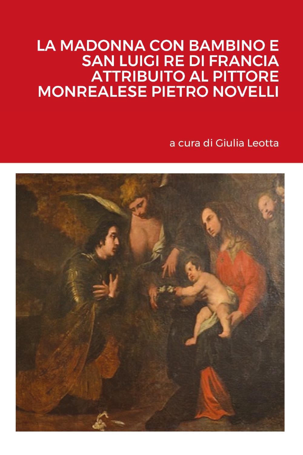 La Madonna con bambino e san Luigi re di Francia attribuito al pittore monrealese Pietro Novelli