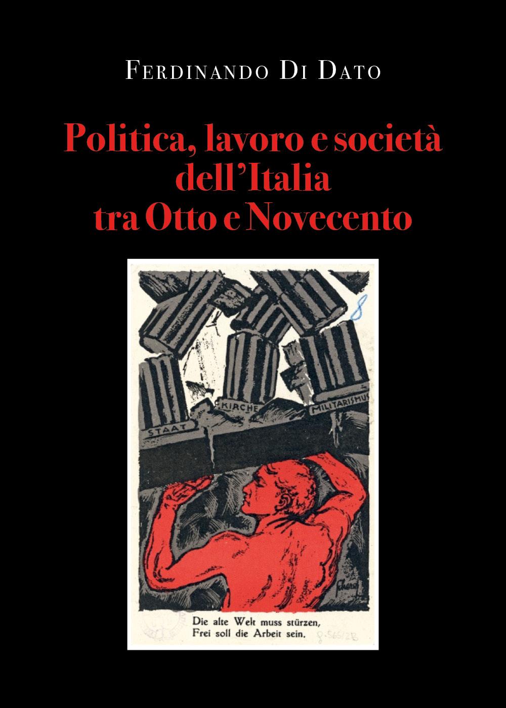 Politica, lavoro e società dell’Italia tra Otto e Novecento