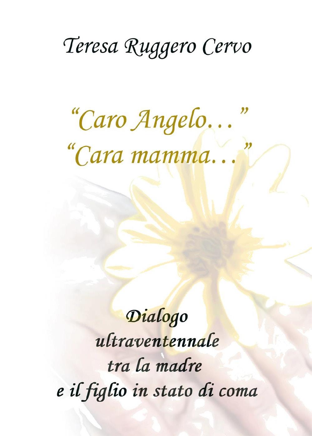 "Caro Angelo..." "Cara mamma..."