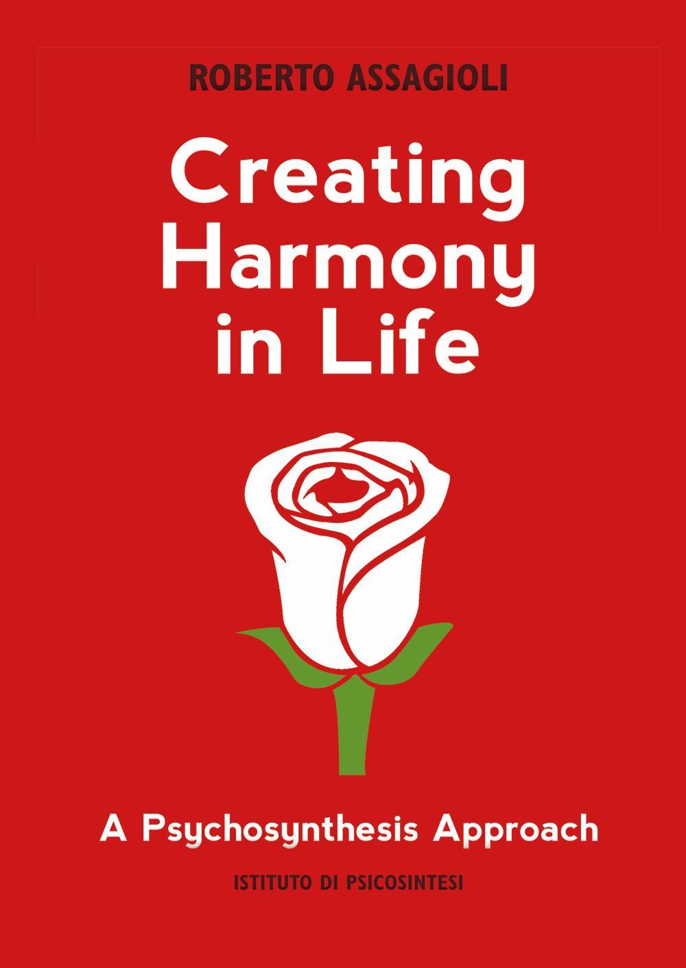 Creating Harmony in Life: a Psychosynthesis approach