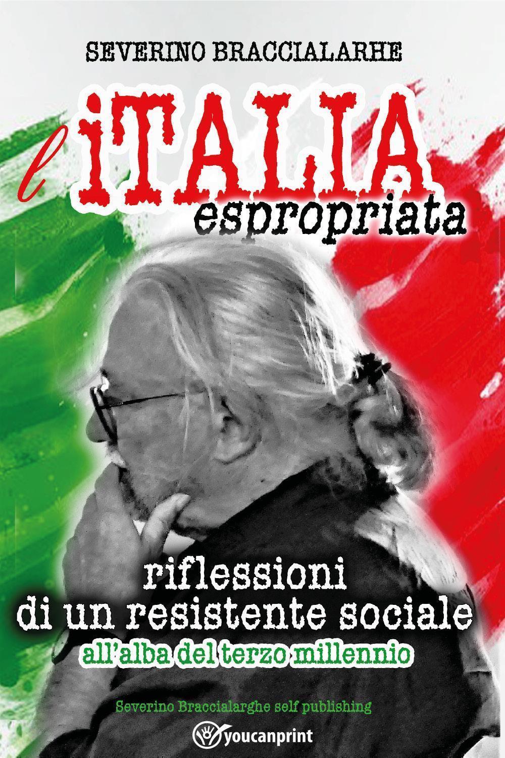L’ITALIA ESPROPRIATA: Riflessioni di un Resistente Sociale