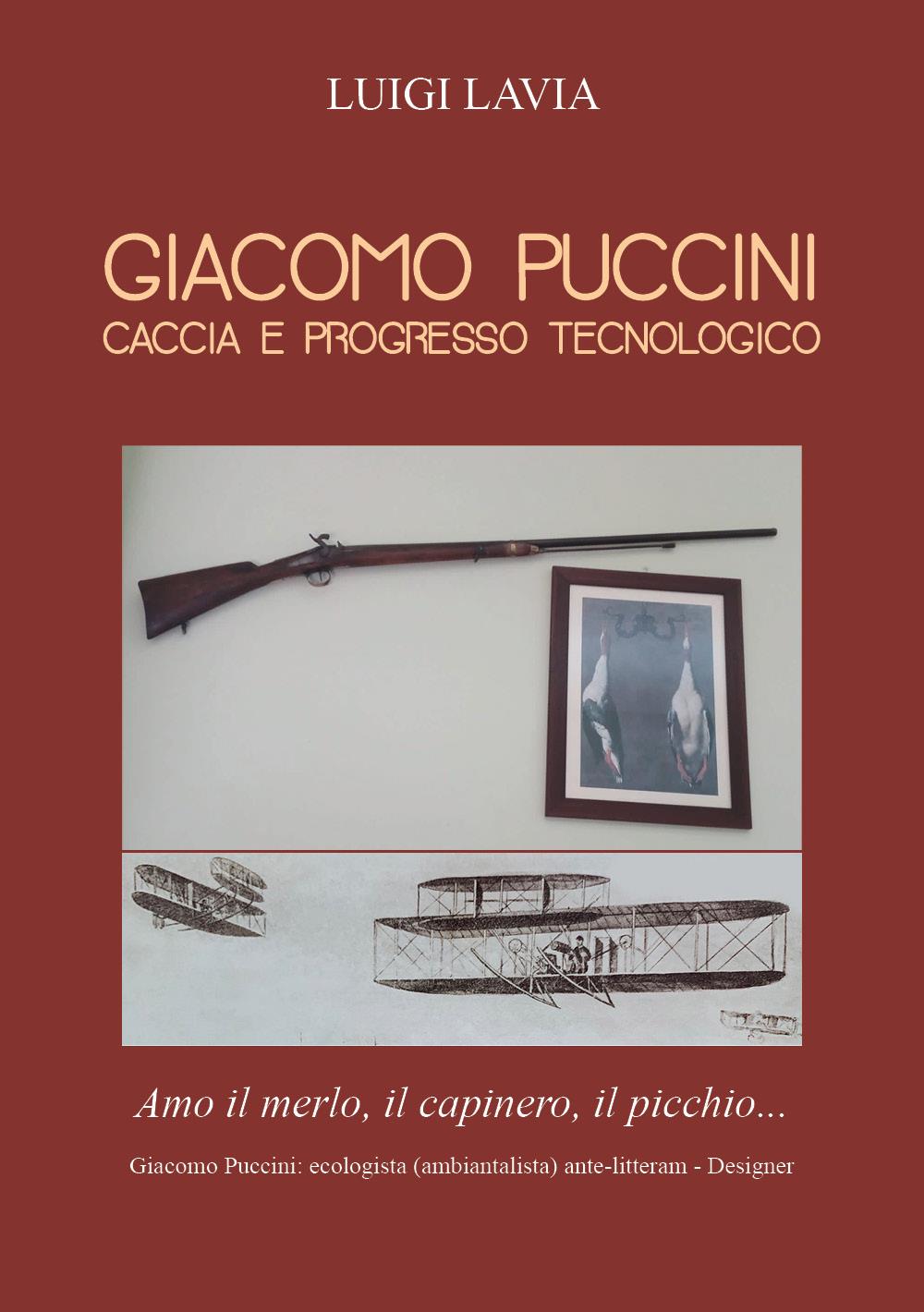 Giacomo Puccini. Caccia e Progresso Tecnologico