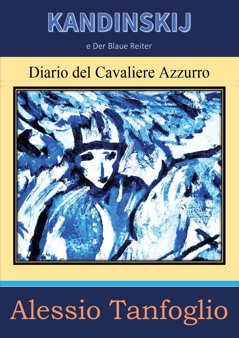 Kandinskij e Der Blaue Reiter. Diario del Cavaliere Azzurro
