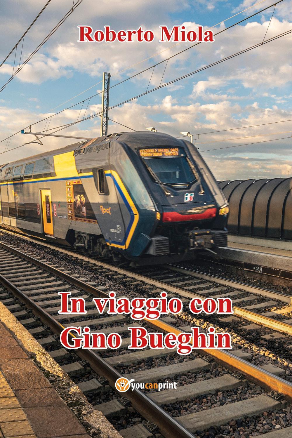 In viaggio con Gino Bueghin