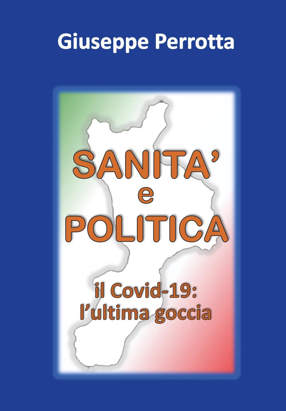 SANITA' e POLITICA_il Covid-19: l'ultima goccia