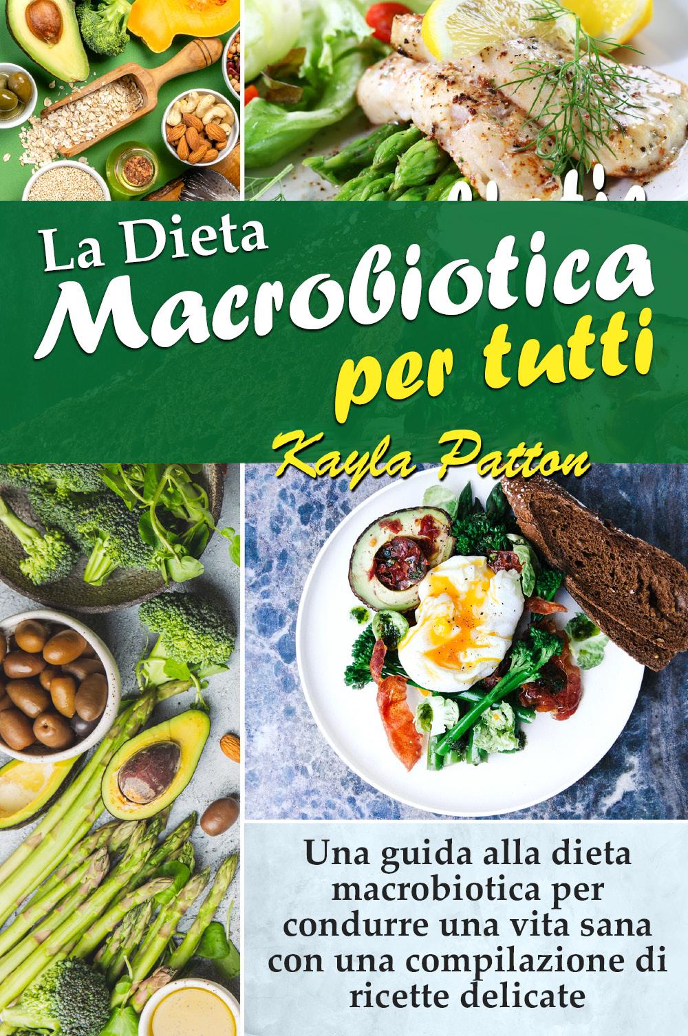 La Dieta Macrobiotica per tutti