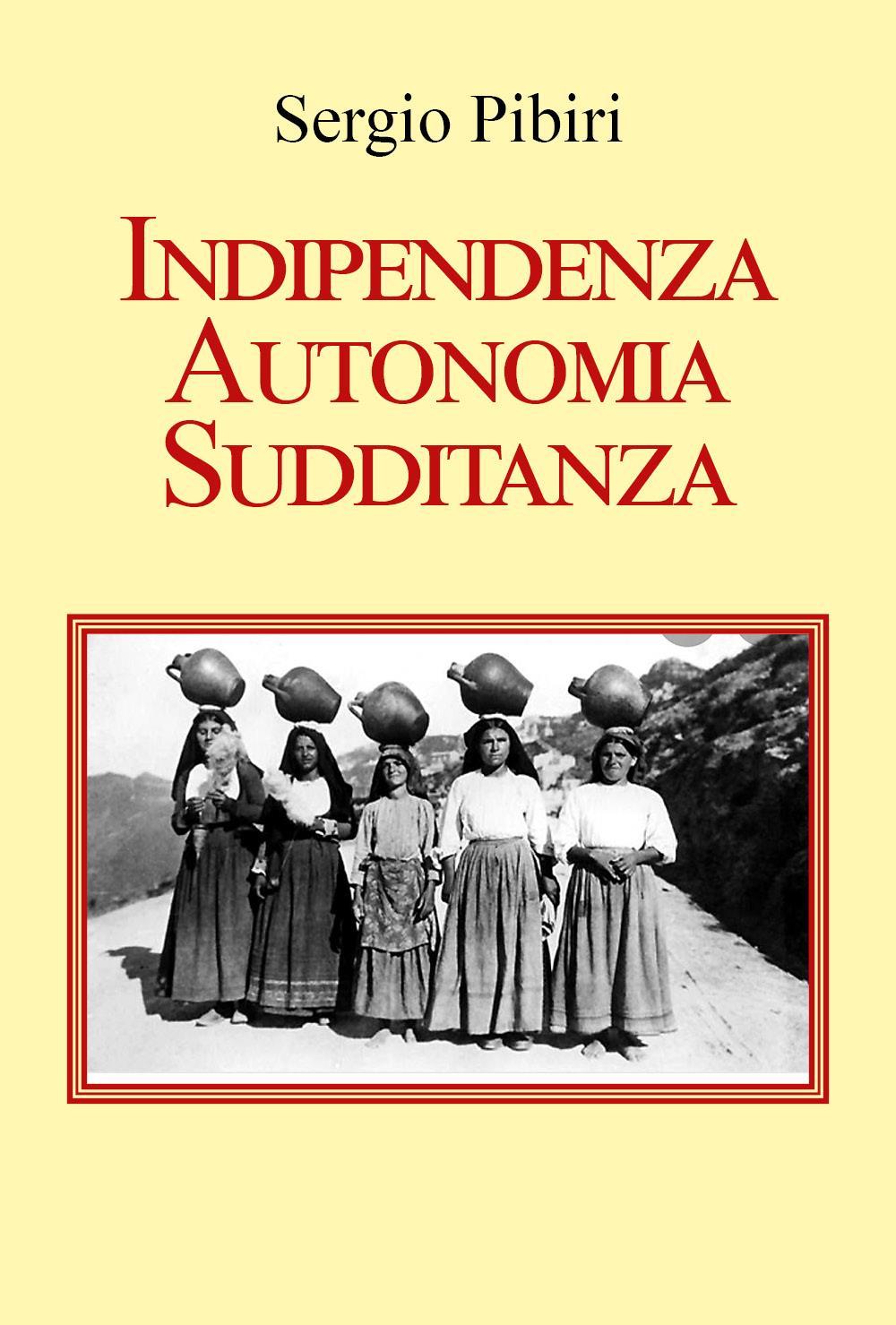 Indipendenza Autonomia Sudditanza