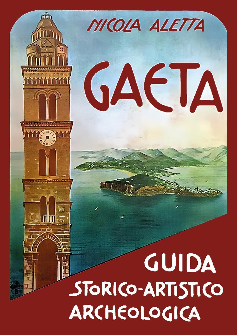 Gaeta: guida storico-artistico-archeologica