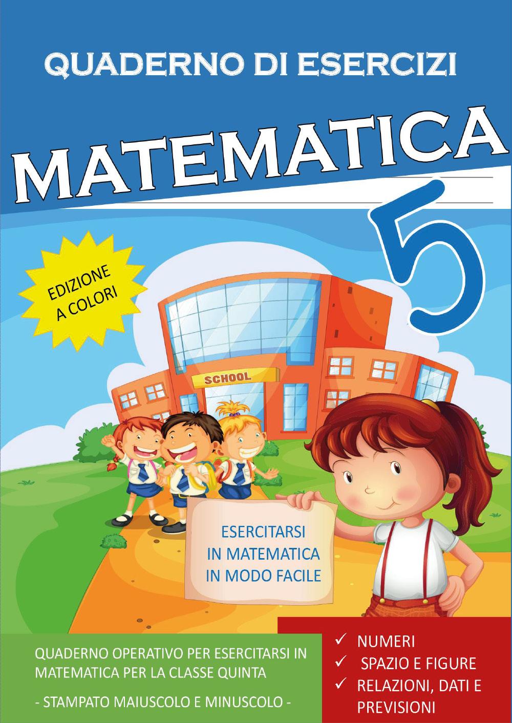 Quaderno Esercizi Matematica. Per la Scuola elementare (Vol. 5)