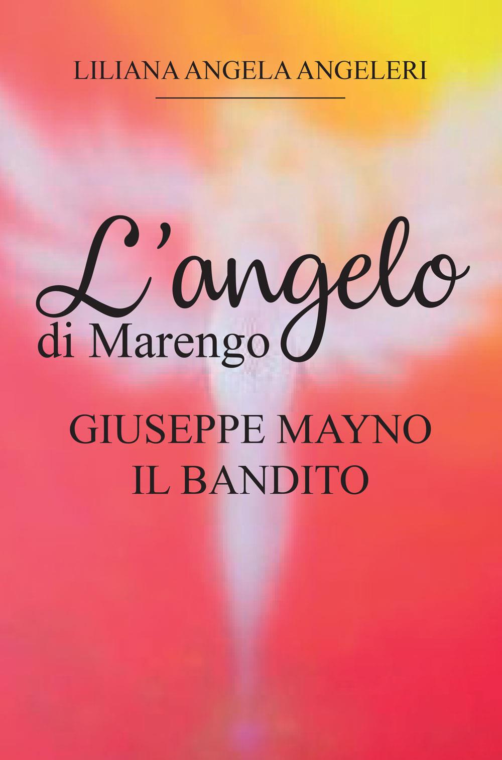 L'Angelo di Marengo - Giuseppe Mayno Il Bandito