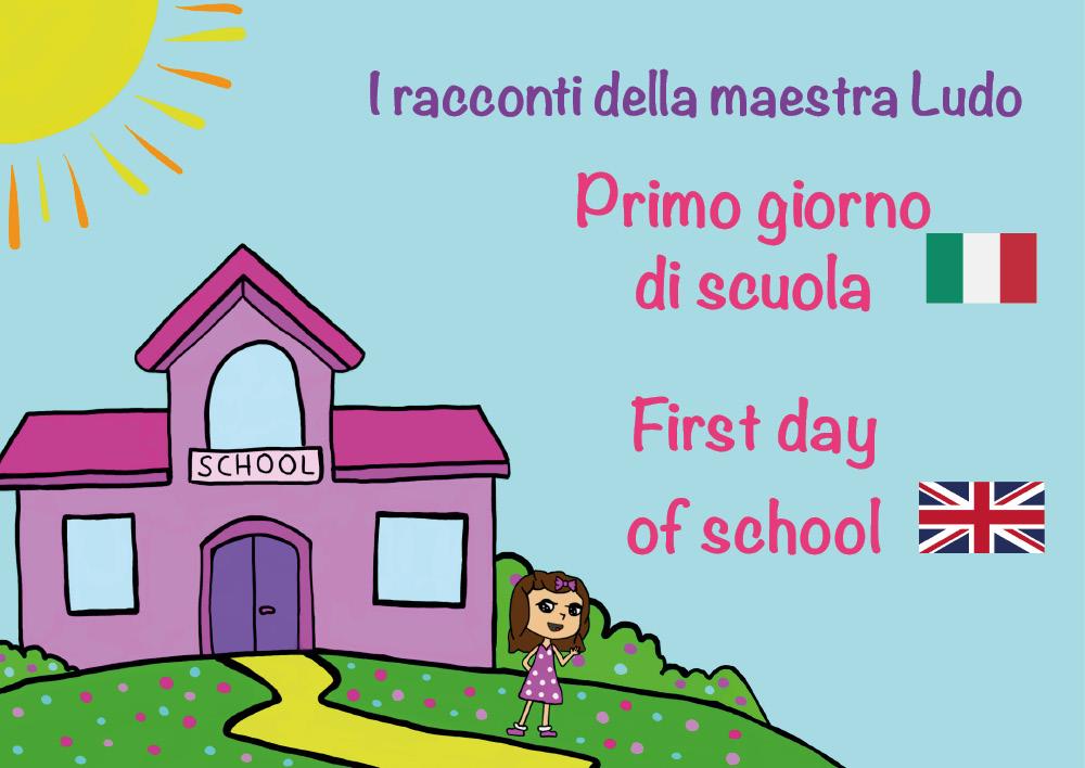 I racconti della Maestra Ludo. Primo giorno di scuola. First day of school.