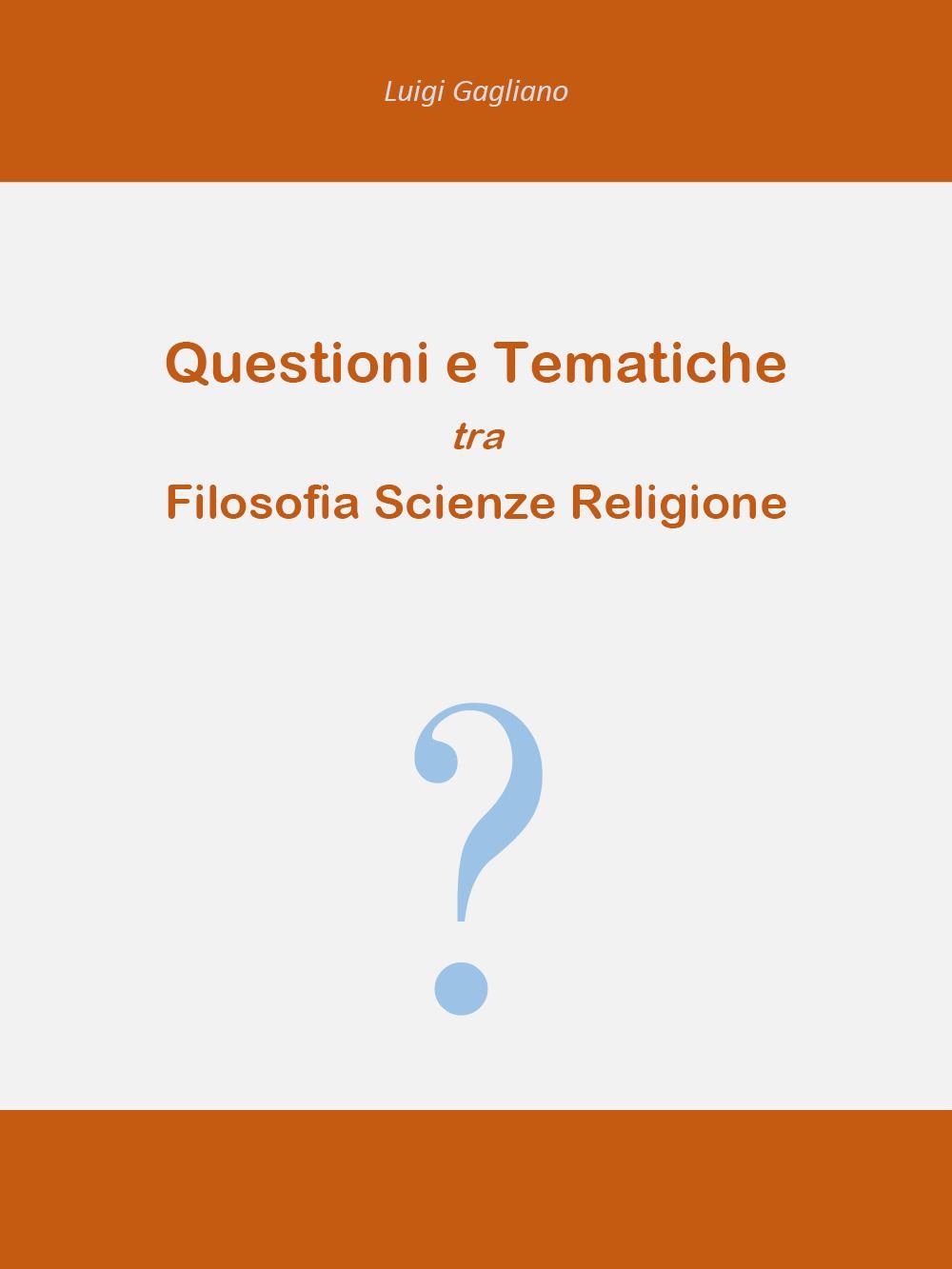 Questioni e tematiche tra filosofia scienze religione