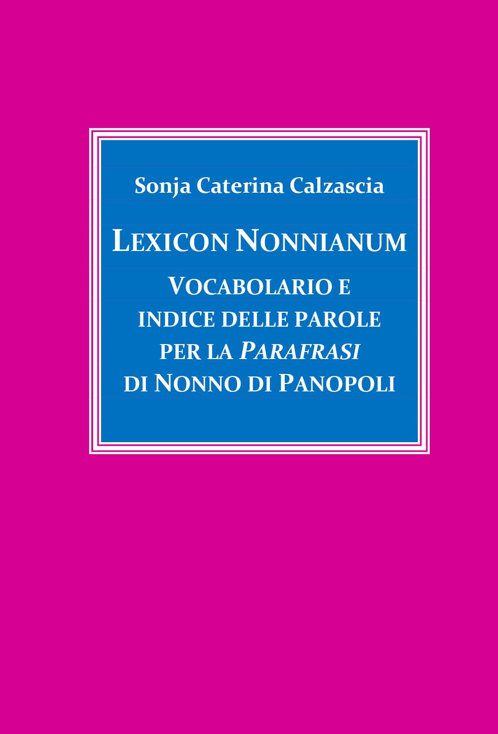 Lexicon Nonnianum. Vocabolario e indice delle parole per la Parafrasi di Nonno di Panopoli