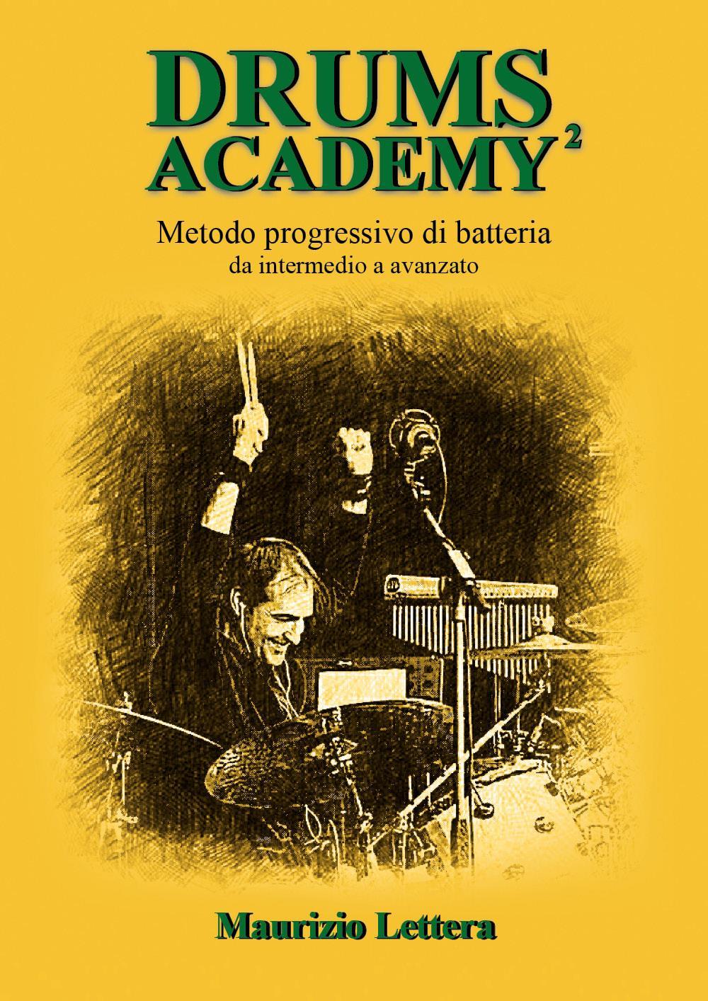 Drums Academy² - Metodo progressivo di batteria - Da intermedio a avanzato