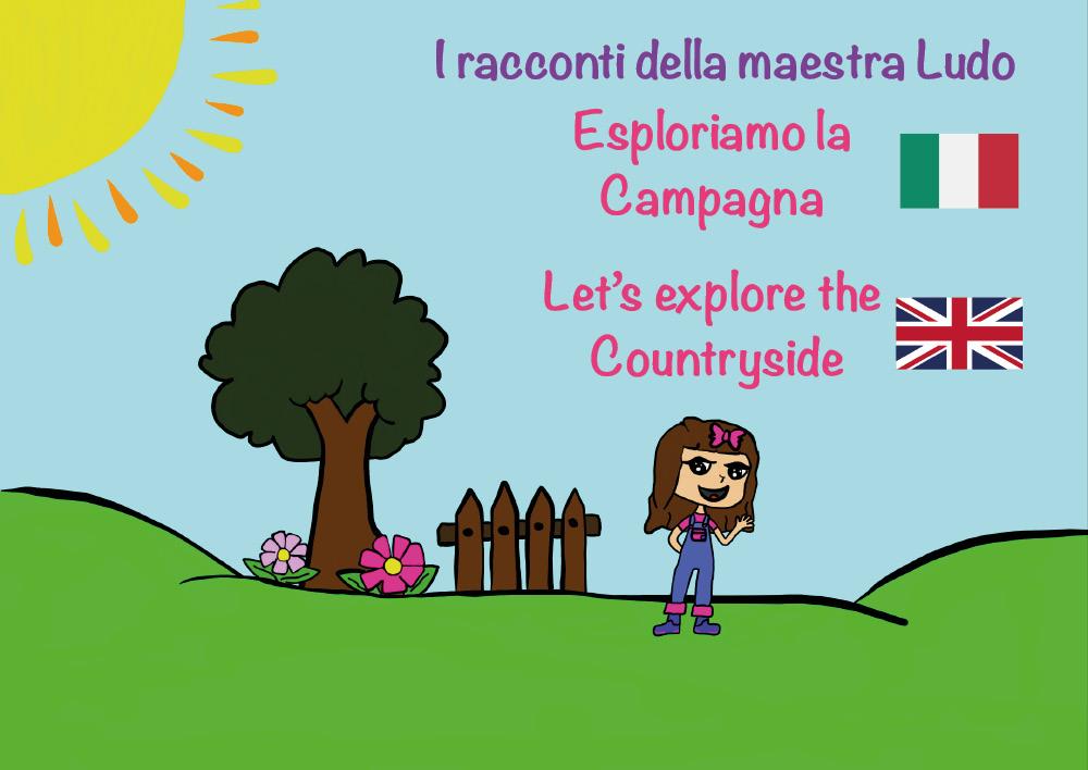 I racconti della Maestra Ludo. Esploriamo la campana. Let’s explore the countryside.