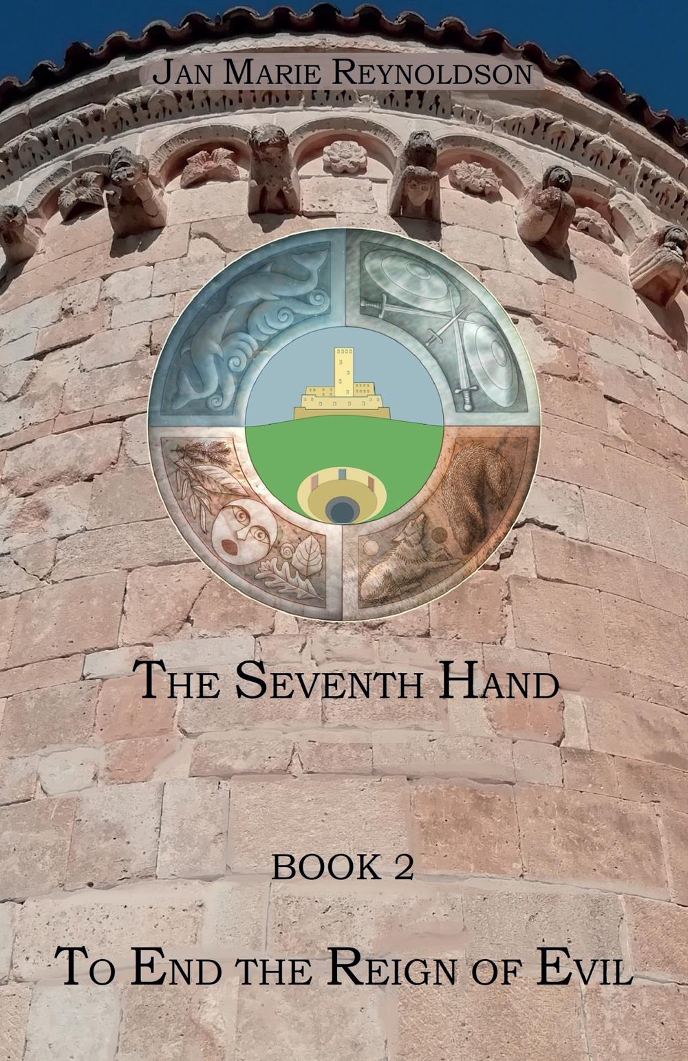 To End the Reign of Evil. The Seventh Hand  Book 2
