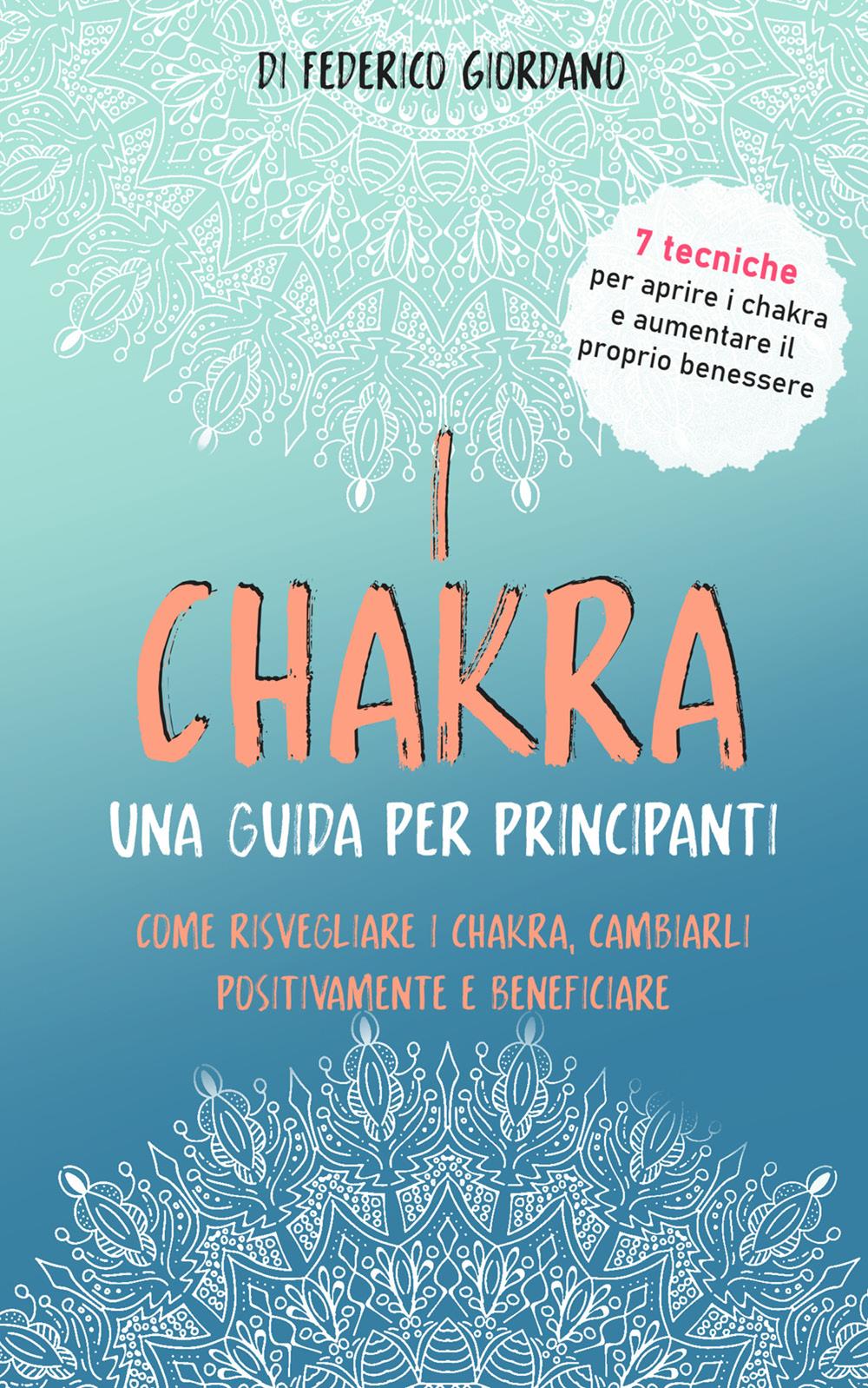 I Chakra. Una guida per principianti
