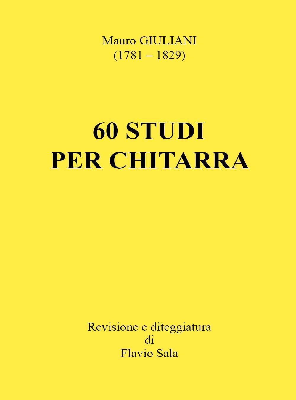 Mauro Giuliani: 60 Studi per Chitarra (Revisione e diteggiatura di Flavio Sala)