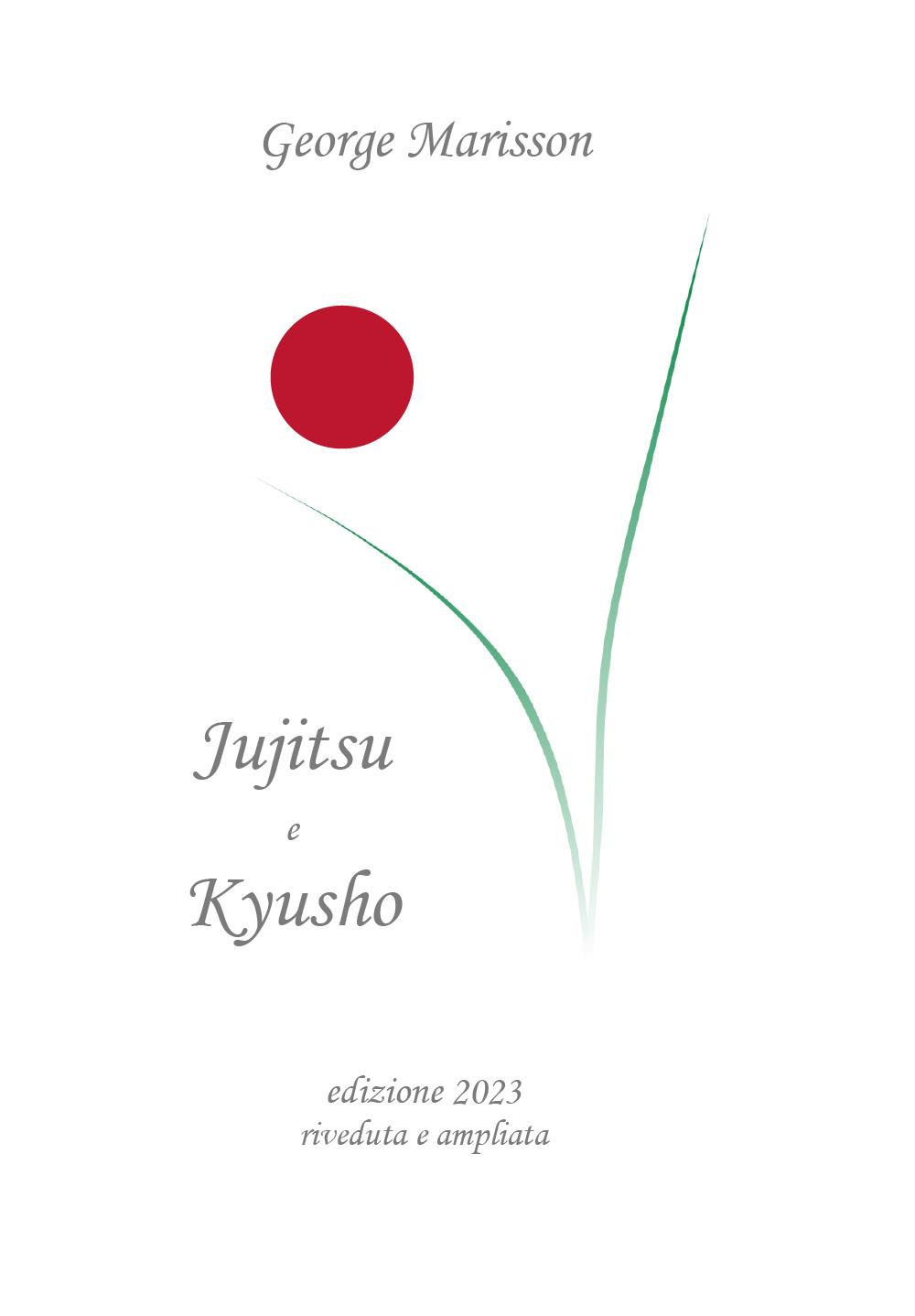 Jujitsu e Kyusho - edizione 2023 riveduta e ampliata