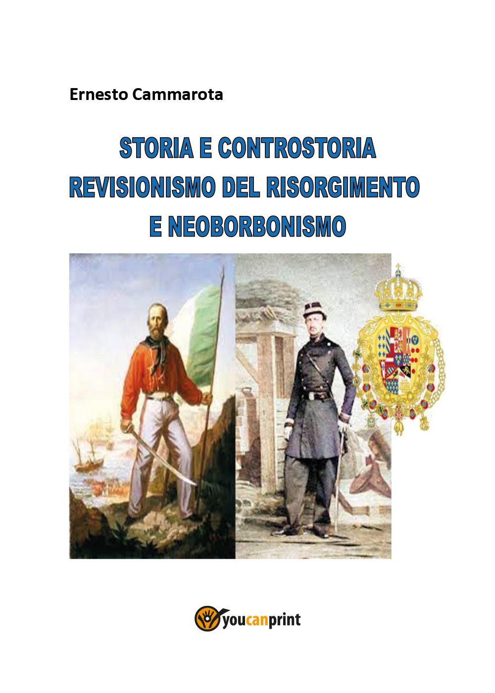 Storia e controstoria - Revisionismo del Risorgimento e neoborbonismo