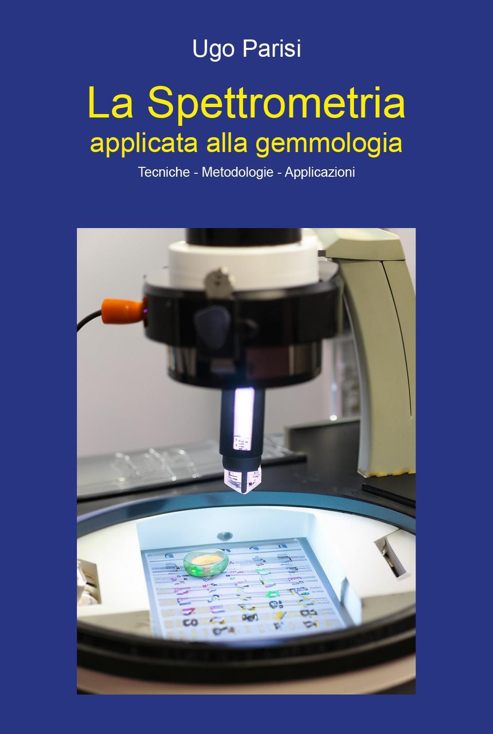 "La Spettrometria applicata alla gemmologia" Tecniche - Metodologie - Applicazioni