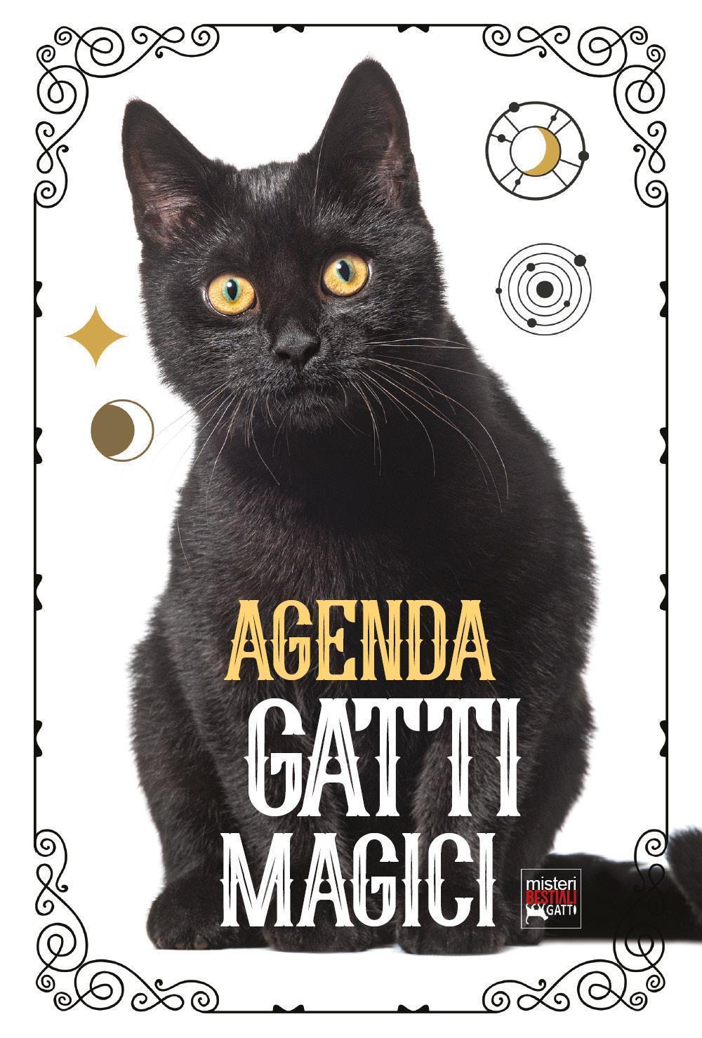 Agenda Gatti Magici. Diario con leggende, curiosità e miti sulla magia felina