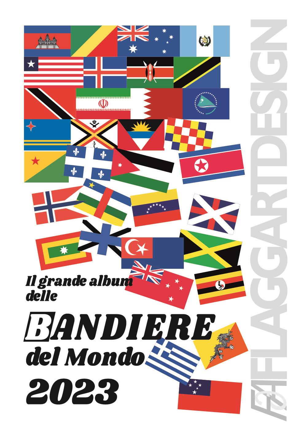 Il Grande Album delle Bandiere del Mondo - 2023 di FlaggArt