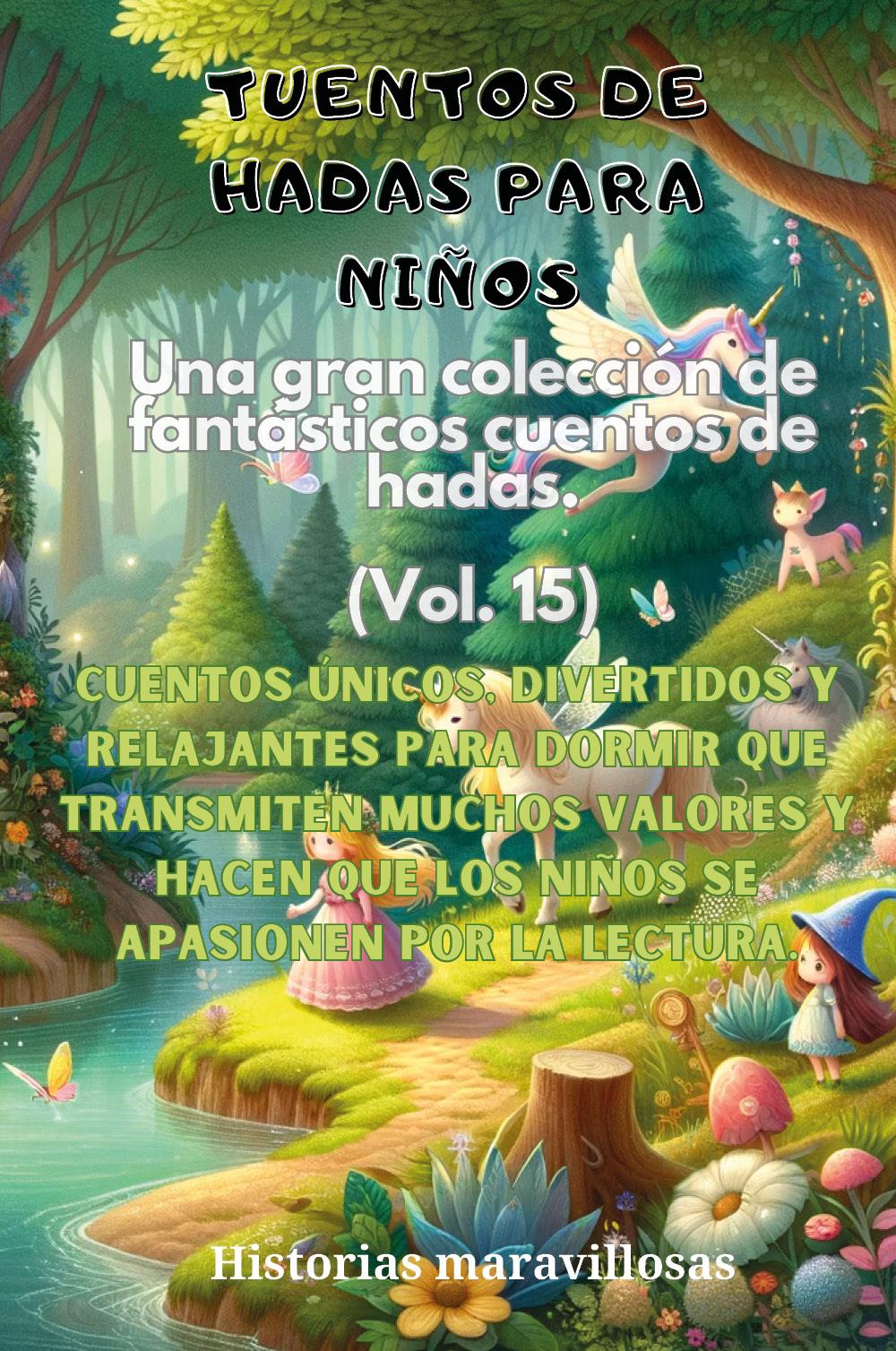 Fábulas para niños Una gran colección de fantásticas fábulas y cuentos de hadas. (Vol.15)