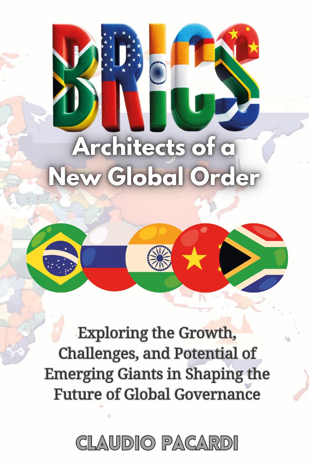 BRICS: Architects of a New Global Order