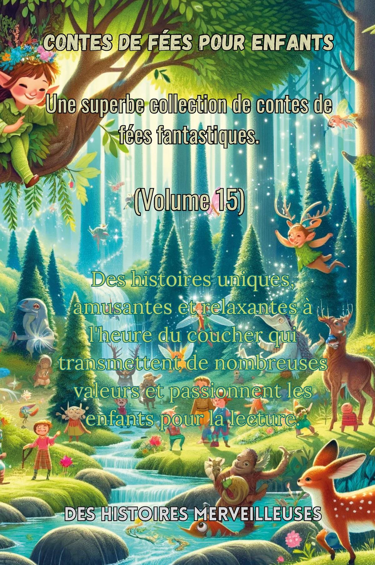 Contes de fées pour enfants Une superbe collection de contes de fées fantastiques. (Volume 15)