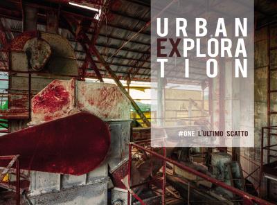 Urban Exploration, L'ultimo scatto. #One