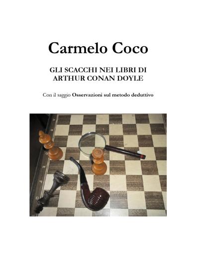 Gli scacchi nei libri di Arthur Conan Doyle. – Con il saggio Osservazioni sul metodo deduttivo