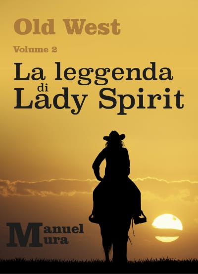 Old West Volume 2 - La leggenda di Lady Spirit