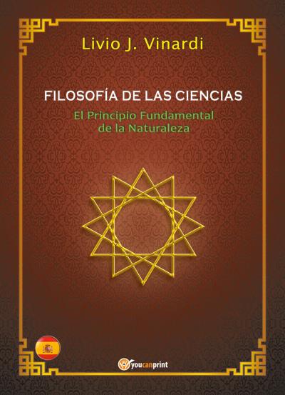FILOSOFÍA DE LAS CIENCIAS – El Principio Fundamental de la Naturaleza (EN ESPAÑOL)