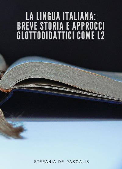 La lingua Italiana: breve storia e approcci glottodidattici come L2