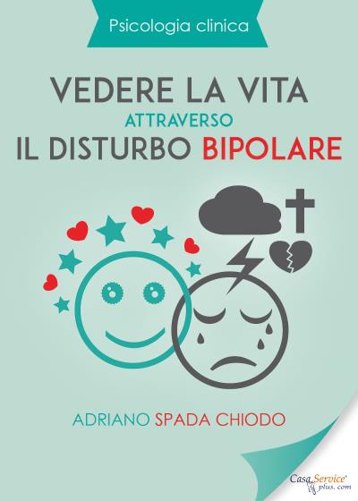 Psicologia Clinica - Vedere la vita attraverso il disturbo bipolare