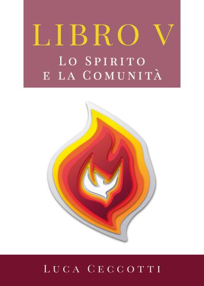 Libro V. Lo Spirito e la Comunità